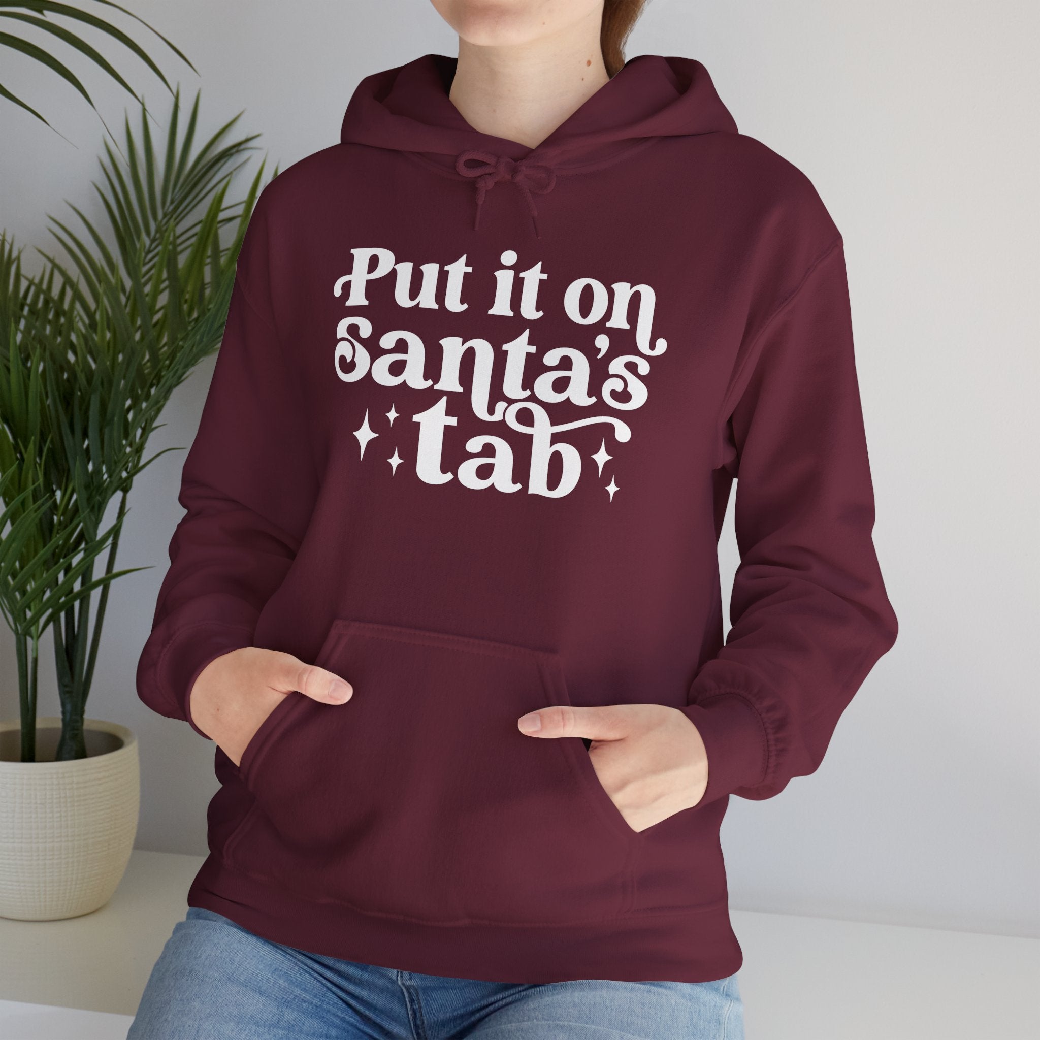 Put it on Santa's Tab Hoodie