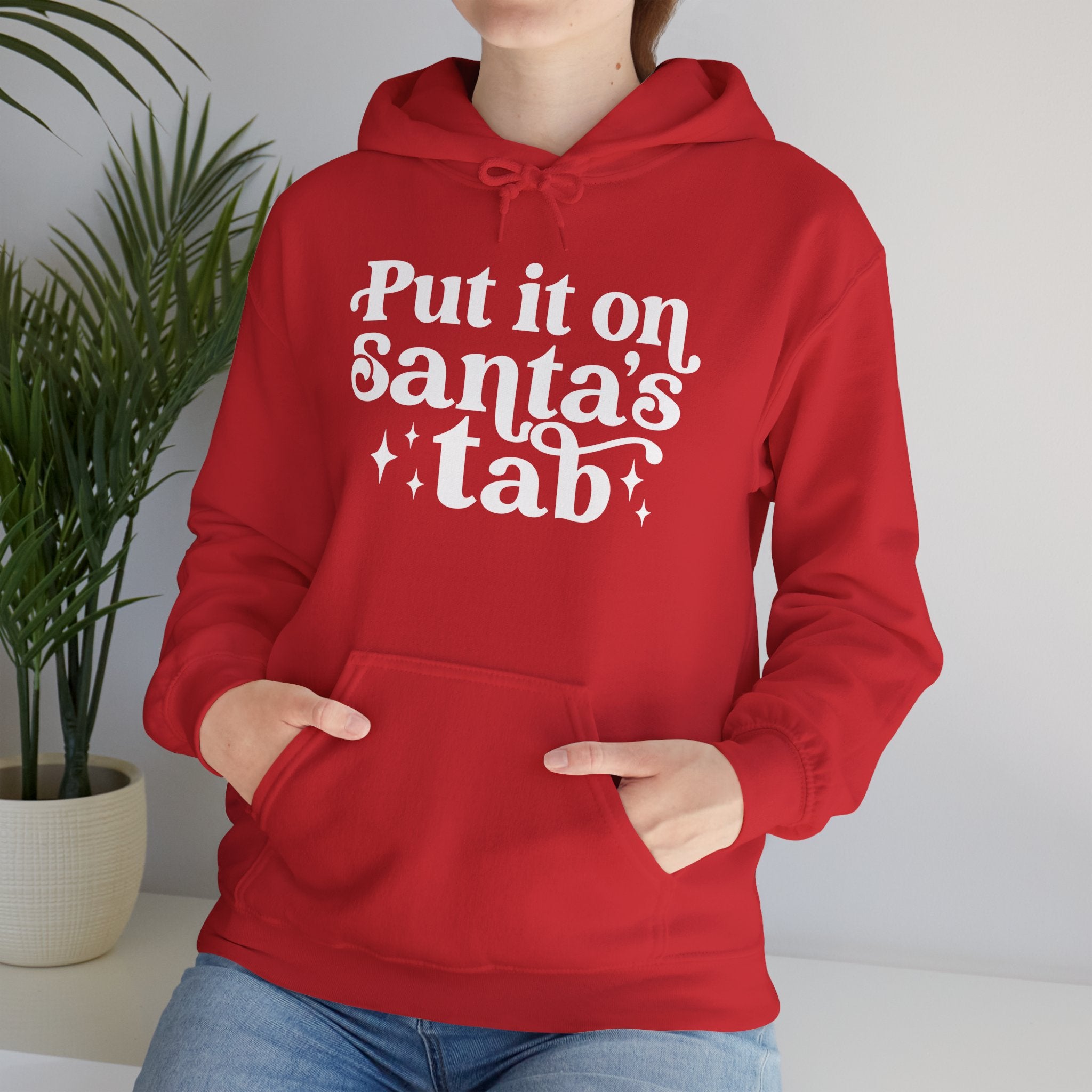 Put it on Santa's Tab Hoodie