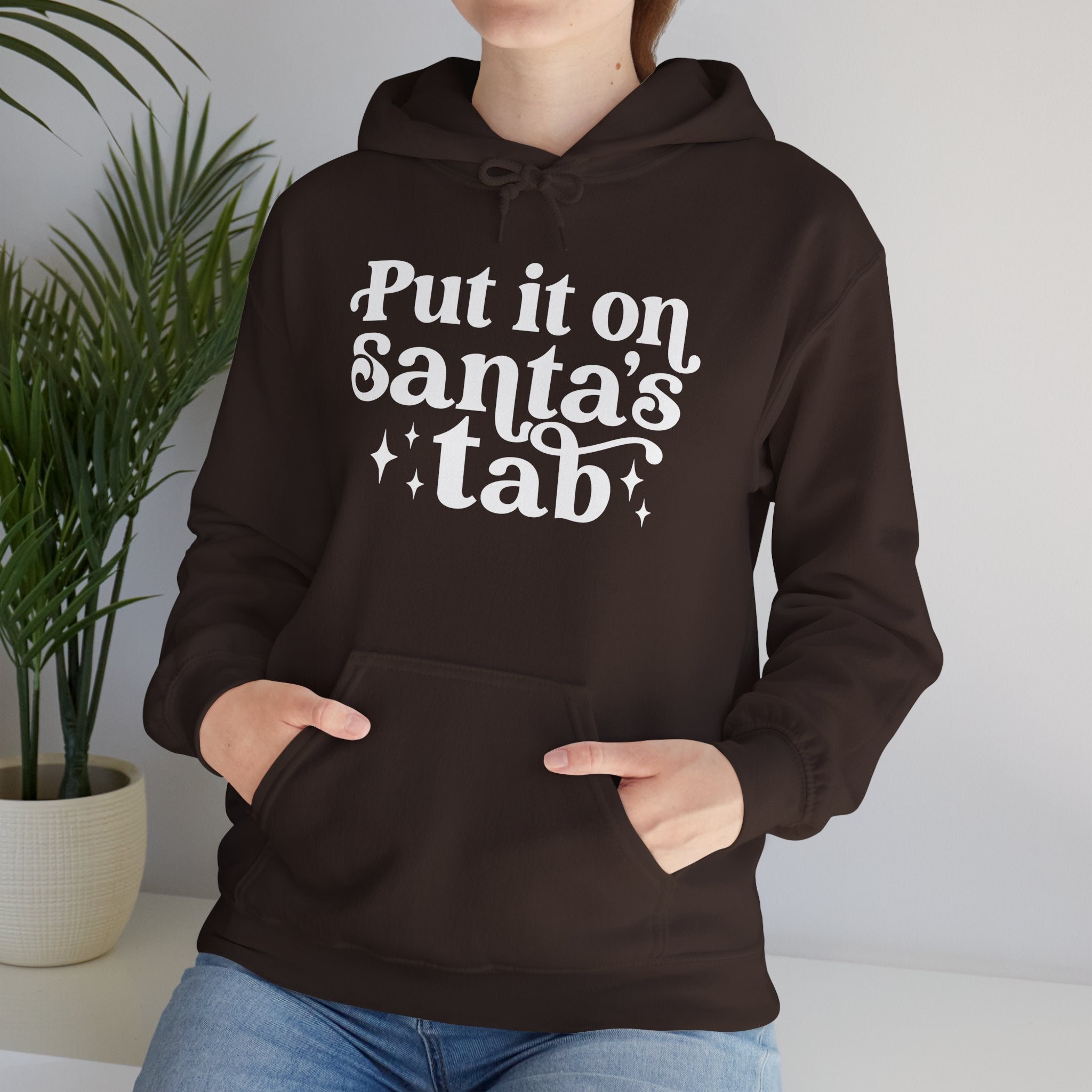 Put it on Santa's Tab Hoodie