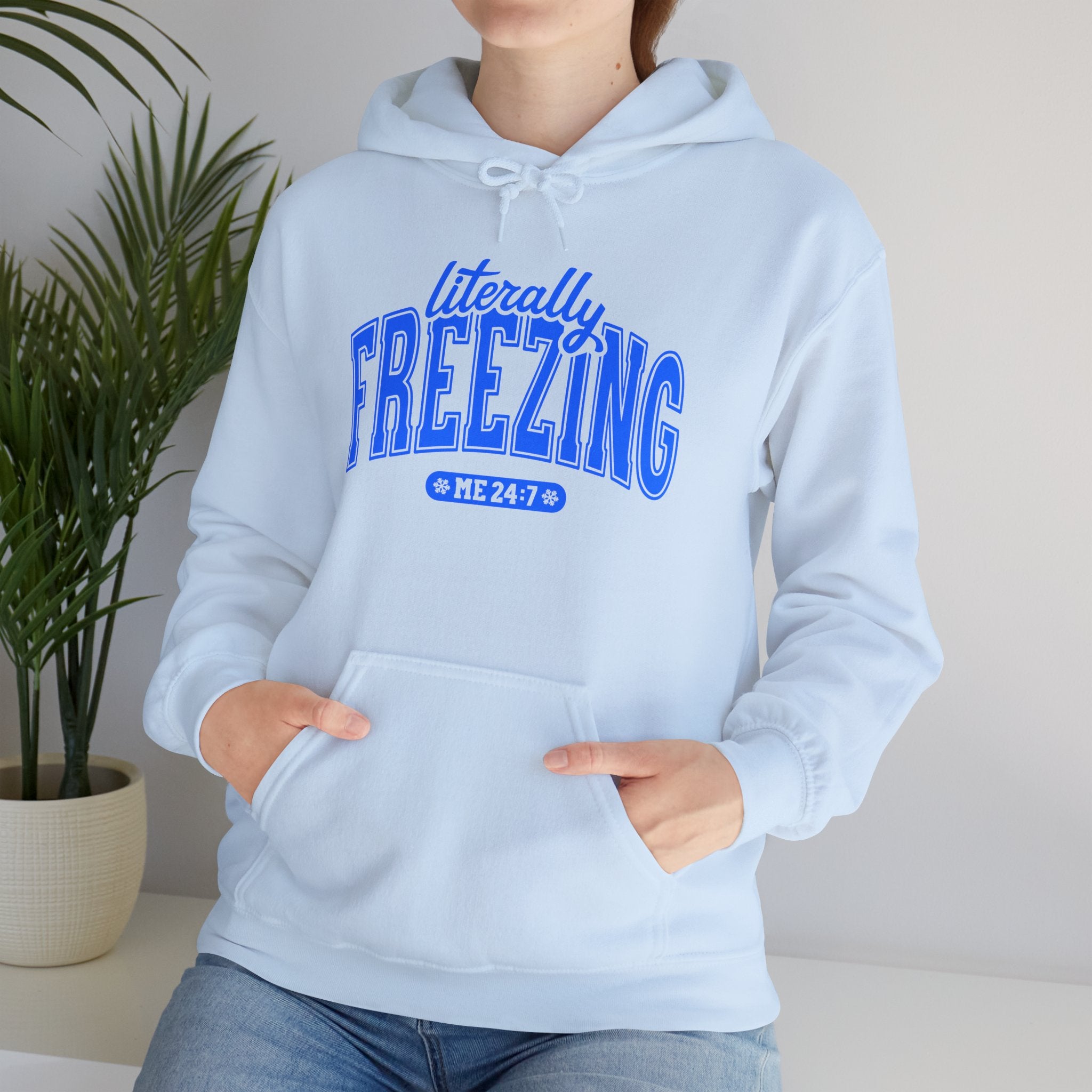 Literally Freezing Hooded