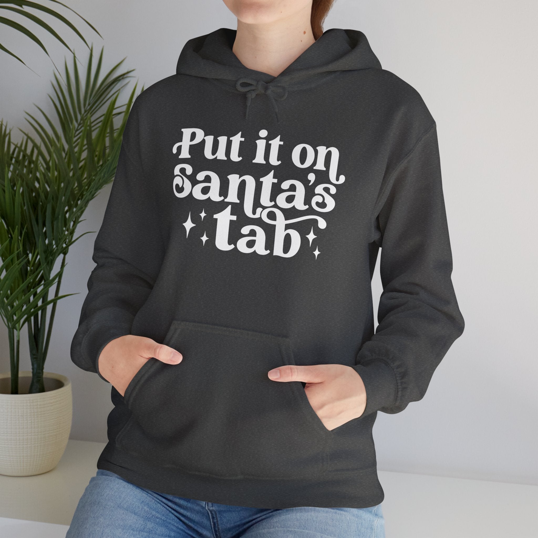 Put it on Santa's Tab Hoodie