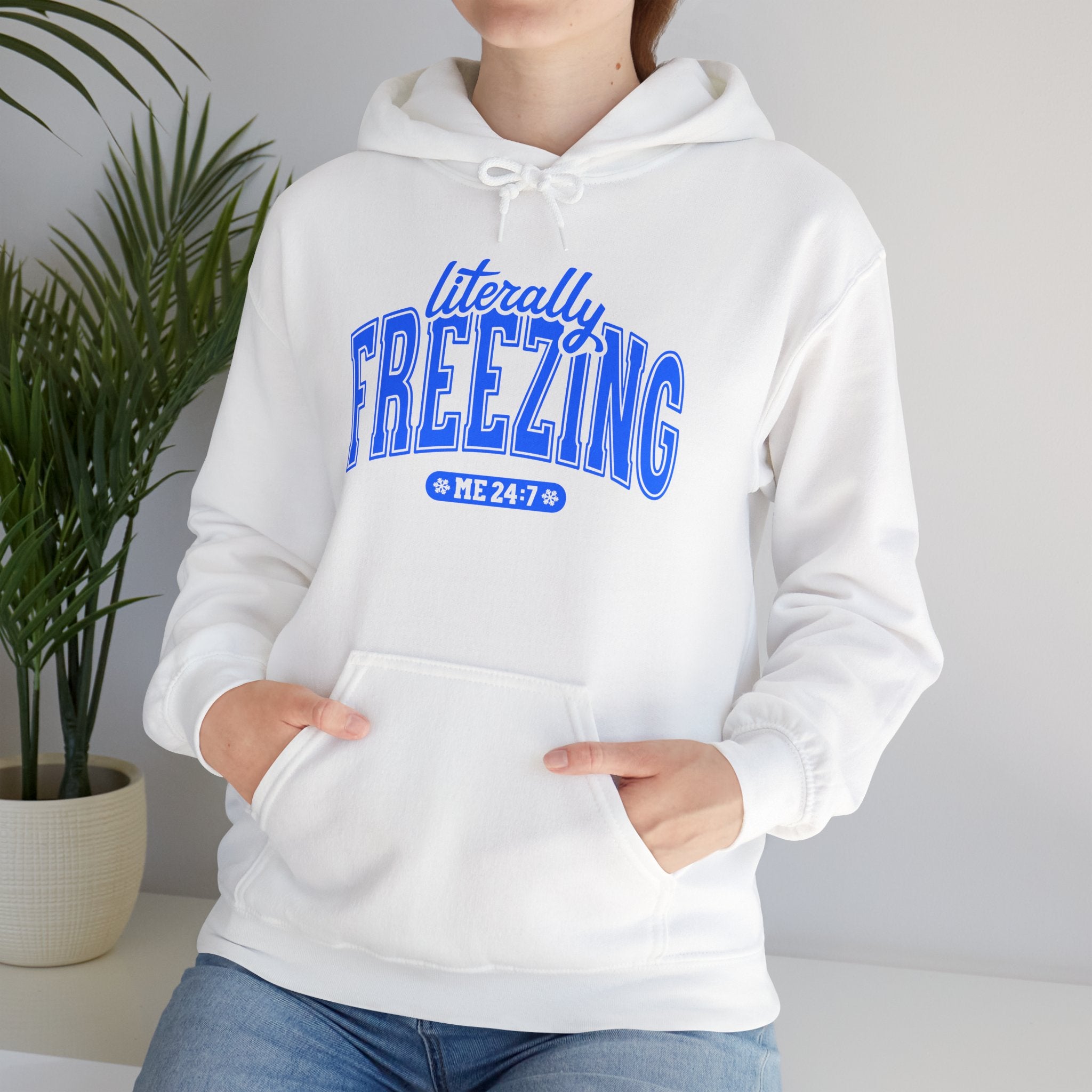 Literally Freezing Hooded