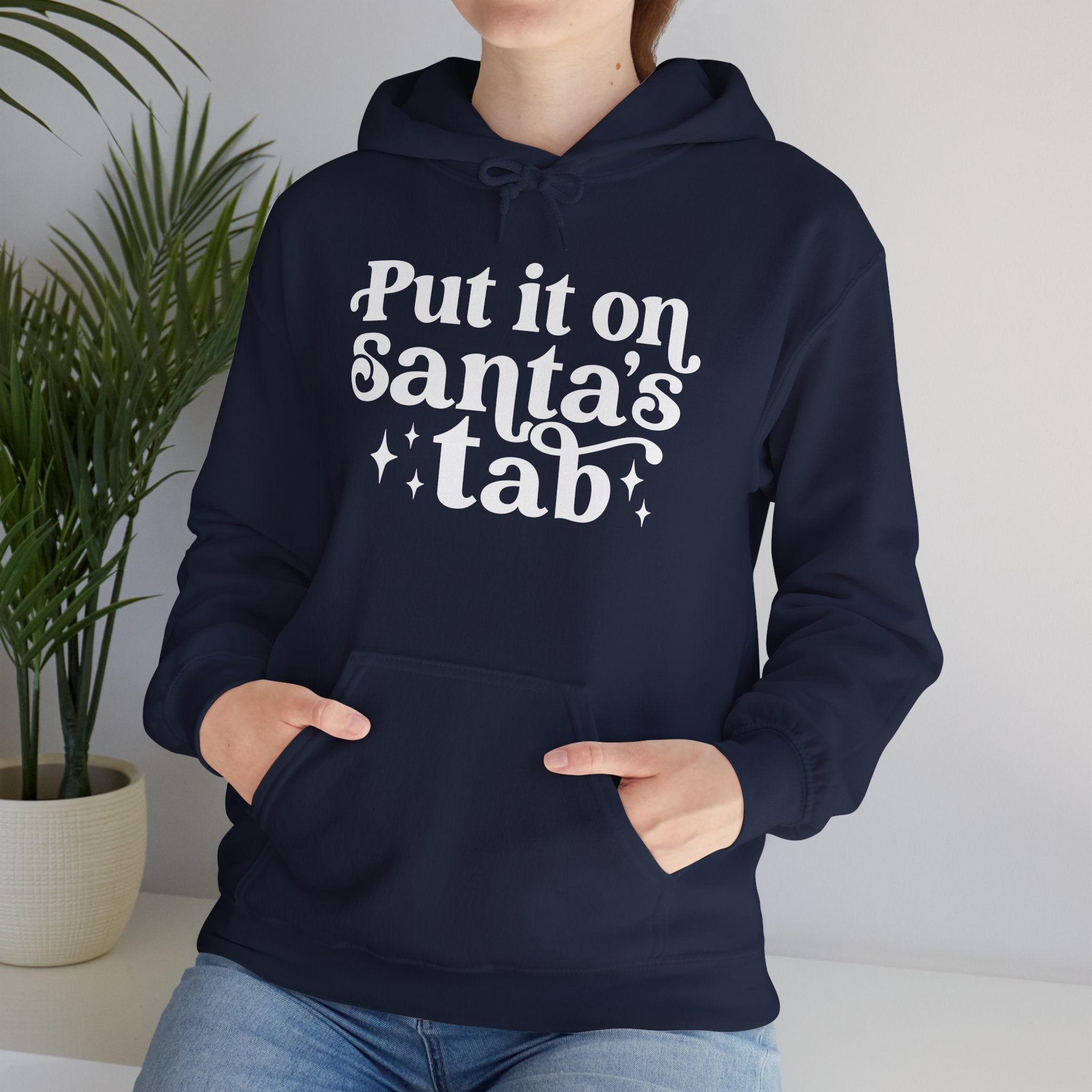 Put it on Santa's Tab Hoodie