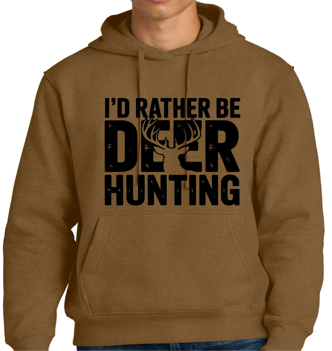 I'd Rather Be Deer Hunting Hoodie