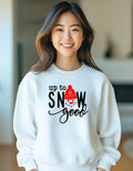 Up To Snow Good Crewneck Sweatshirt